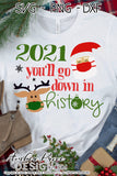 2021 you'll go down in history SVG, Funny Christmas 2021 svg funny corona virus christmas ornament SVGs covid 19 themed winter shirt craft, DIY Cricut and silhouette projects vector files, for home decor. SVG Silhouette SVG SVG Files for Cricut Project Ideas Simply Crafty SVG Bundles Vector | Amber Price Design