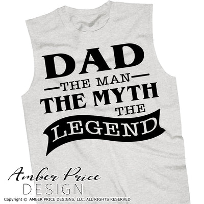 Dad the man the myth the legend SVG, PNG, DXF, Father's Day cut files for cricut