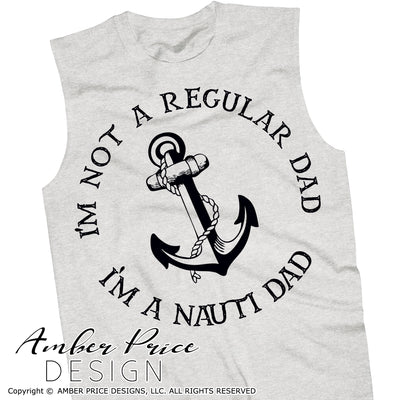I'm not a regular dad I'm a nauti dad svg png dxf dad lake boating design