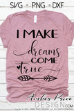 I make dreams come true SVG PNG DXF for realtors