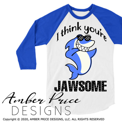 I think you're Jawsome SVG Boy's shark svg clipart cute kid toddler girl's shark sunglasses svg png dxf kids shirt design cut file cricut silhouette