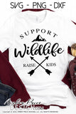 Support wildlife raise kids SVG PNG DXF, Funny Father's Day SVG