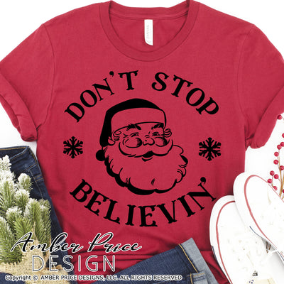 Don't stop believin' SVG, Santa SVG, Holiday Home decor Funny Christmas SVG, Cute Christmas shirt svg file, Christmas ornament SVG for DIY winter shirt craft, DIY silhouette projects vector files for home decor. SVG Silhouette SVG SVG Files for Cricut Project Ideas Simply Crafty SVG Bundles Vector | Amber Price Design