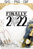 Finally 2022 SVG, New Year SVG, New Years Eve SVG PNG DXF. NYE shirt SVGs, DIY New years eve party Shirts cut file for cricut NYE 2022 silhouette Winter new year tshirt design. Unique sublimation print file. Silhouette Files for Cricut Project Ideas Simply Crafty SVG Bundles Design Bundles, Vectors | Amber Price Design