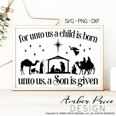 For unto us a child is born SVG, a Son is given. Nativity Scene SVG, Christmas svg, Cute Christmas ornament SVG, Jesus is the reason SVGs, winter shirt craft, DIY silhouette projects vector files for home decor. SVG Silhouette SVG SVG Files for Cricut Project Ideas Simply Crafty SVG Bundles Vector | Amber Price Design