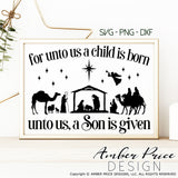 For unto us a child is born SVG, a Son is given. Nativity Scene SVG, Christmas svg, Cute Christmas ornament SVG, Jesus is the reason SVGs, winter shirt craft, DIY silhouette projects vector files for home decor. SVG Silhouette SVG SVG Files for Cricut Project Ideas Simply Crafty SVG Bundles Vector | Amber Price Design