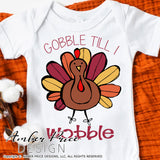 Gobble till I wobble SVG, cute kid's boy's Thanksgiving SVG. Turkey clipart svg design cut file for cricut, silhouette, PNG. Cute fall themed DXF also included. Unique sublimation PNG file. Cricut SVG Silhouette SVG Files for Cricut Project Ideas Simply Crafty SVG Bundles Design Bundles, Vectors | amberpricedesign.com