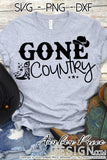 Gone Country SVG, Rodeo SVG, Country girl svg, cowgirl svg, country and western svg, png, dxf, cricut, silhouette, vector, cut file, clipart