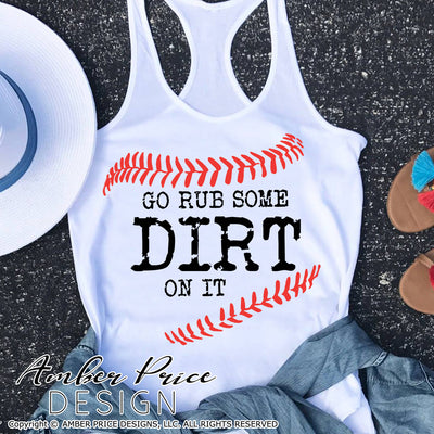 Go rub some dirt on it SVG, Baseball SVG, Baseball PNG, DXF, Softball svg, Softball mom svg, Ball field shirt SVG, Baseball season SVG for cricut cut file vector, svg, distressed baseball clipart vector files home decor. Free SVGs for Silhouette SVG Files for Cricut Project Ideas Design Bundles | Amber Price Design | amberpricedesign.com