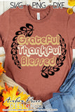 Grateful thankful blessed SVG, BOHO Thanksgiving SVG, laurel wreath svg, women's Fall SVG, October SVG cut file for cricut, silhouette, DXF & PNG also included. Cute and Unique sublimation file. Cricut SVG Silhouette Files for Cricut Project Ideas, Simply Crafty SVG Bundles Design Bundles, Vectors | Amber Price Design