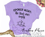 Spoiler alert the tomb was empty SVG Easter Resurrection PNG DXF, Christian SVG, Easter SVG, Resurrection SVG, Cross SVG, Calvary SVG, bible verse svg, scripture svg, clipart, cricut, silhouette