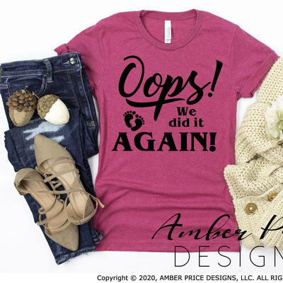 Oops we did it again pregnancy svg png dxf