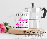 I make dreams come true SVG PNG DXF for realtors