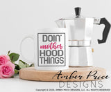 doin mother hood things svg png dxf