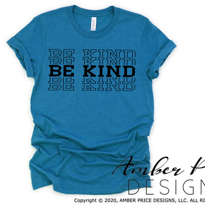 Be kind stacked SVG Be kind SVG kindness shirt design for kids or adults inspirational quote Cricut silhouette cameo cut file commercial use