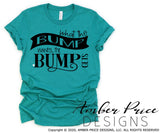 What the bump wants the bump gets SVG PNG DXF