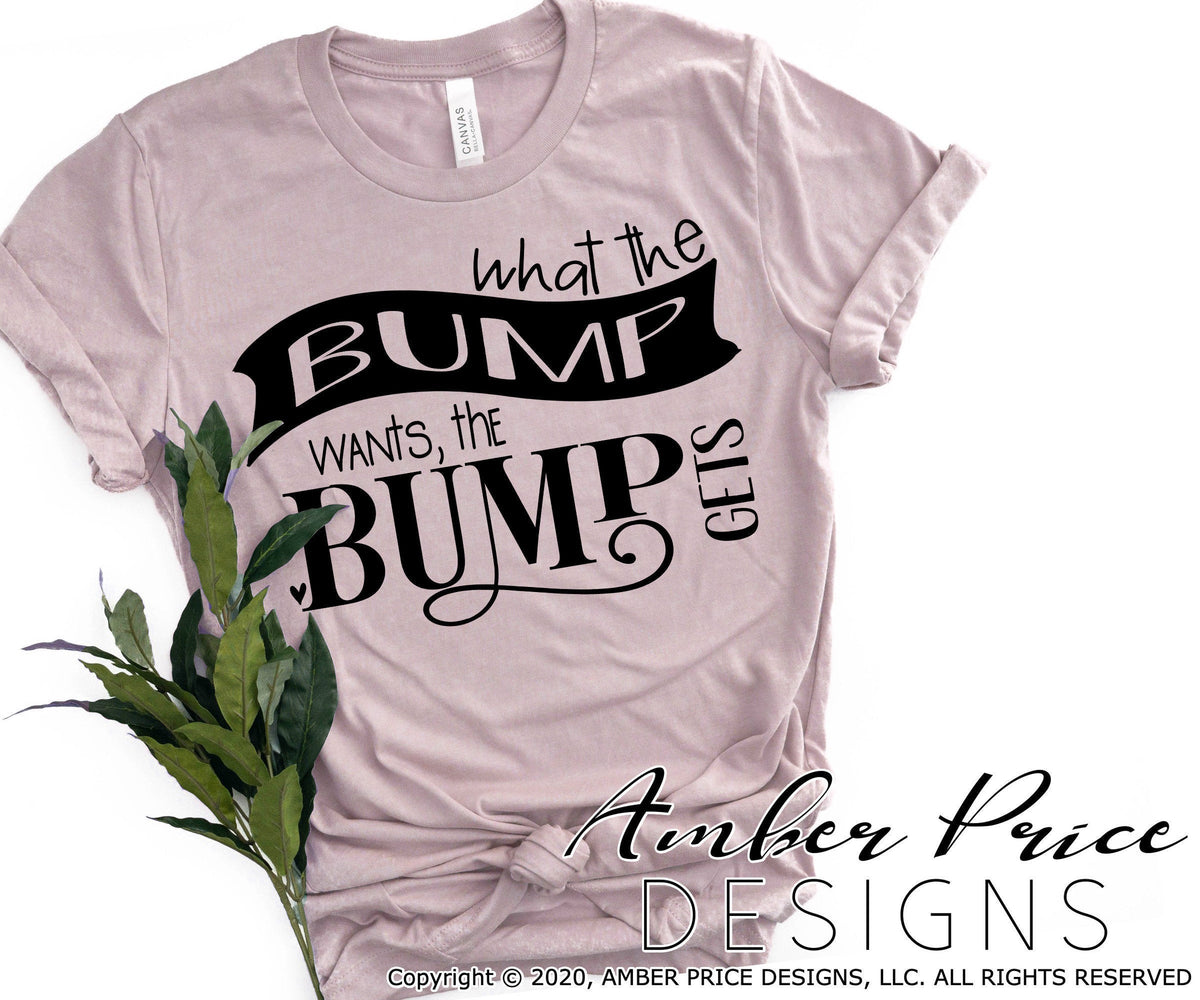 What the bump wants the bump gets SVG PNG DXF – AmberPriceDesign