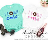 I donut care SVG PNG DXF