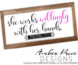 She works willingly with her hands SVG Proverbs 31 svg, png, dxf, bible verse svg, hand lettered svg, christian svg, design cut file for Cricut, silhouette, cute bible verse svg, scripture svg, crafter gifts DIY