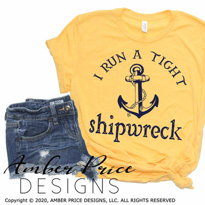 I run a tight shipwreck SVG PNG DXF