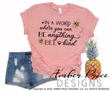 In a world where you can be anything bee kind svg png dxf