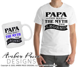 Papa the man the myth the legend SVG PNG DXF