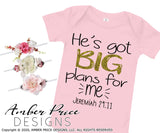 He's got big plans for me SVG Jeremiah 29:11 svg Christian baby svg, baby shower svg, christian onesie design, cut file, vector, bible verse scripture, kids clothes DIY gifts, for cricut, silhouette