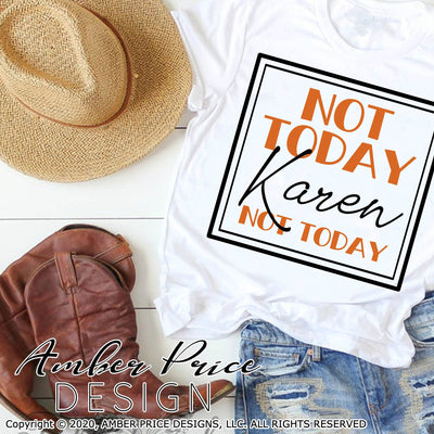Not today Karen SVG PNG DXF