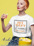 Not today Karen SVG PNG DXF