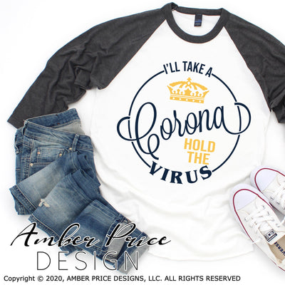 I'll take a corona hold the virus SVG PNG DXF