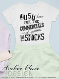 Just here for the commercials and the snacks SVG PNG DXF Super bowl shirt design