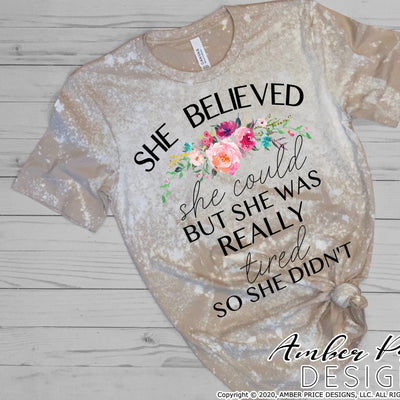 she believed she could but she was really tired so she didn't png sublimation screen print download