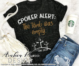 Spoiler alert the tomb was empty SVG Easter Resurrection PNG DXF, Christian SVG, Easter SVG, Resurrection SVG, Cross SVG, Calvary SVG, bible verse svg, scripture svg, clipart, cricut, silhouette