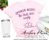 Spoiler alert the tomb was empty SVG Easter Resurrection PNG DXF, Christian SVG, Easter SVG, Resurrection SVG, Cross SVG, Calvary SVG, bible verse svg, scripture svg, clipart, cricut, silhouette