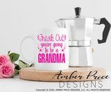 Freak out you're going to be a Grandma SVG PNG DXF