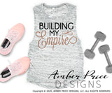 Building my empire svg, Boss Babe SVG, Girl Boss SVG, Boss Lady svg, Entrepreneur png, cute Boss SVG shirt craft DIY Cricut silhouette projects vector files for home decor. Free SVGs for Silhouette SVG Files for Cricut Project Ideas Simply Crafty SVG Bundles Vector | Amber Price Design | amberpricedesign.com