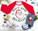 Don't stop believin' SVG, Santa SVG, Holiday Home decor Funny Christmas SVG, Cute Christmas shirt svg file, Christmas ornament SVG for DIY winter shirt craft, DIY silhouette projects vector files for home decor. SVG Silhouette SVG SVG Files for Cricut Project Ideas Simply Crafty SVG Bundles Vector | Amber Price Design