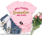 Well played quarantine well played SVG PNG DXF Covid Pregnancy design