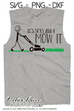 It's sexy and I mow it SVG, Dad Lawn SVG, Mowing SVG, Lawn care svg, Grass svg, png, dxf, Father's day SVGs