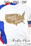 Land that I love SVG, America SVG, USA SVG, america shape svg, 4th of july svg, patriotic svg, amber price design, 4th of july shirt svg, png, dxf