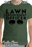 lawn enforcement officer svg, png, dxf, funny dad svg, mowing svg, grass svg, lawn svg