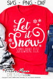 Let it snow somewhere else SVG, Funny Christmas SVG, Sarcastic Winter SVG, DIY Christmas ornament craft SVGs, I hate snow SVG unique winter shirt craft, DIY silhouette projects vector files for home decor. SVG Silhouette SVG SVG Files for Cricut Project Ideas Simply Crafty SVG Bundles Vector | Amber Price Design