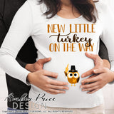 New Little turkey on the way SVG Fall Pregnancy / Maternity SVG! Cute DIY Thanksgiving Pregnancy reveal SVG files for all your Maternity shirt projects! Announce your pregnancy with our creative fall maternity designs! Our Pregnancy Announcement designs for your crafts! PNG DXF | Amber Price Design amberpricedesign.com