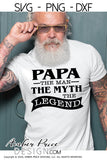 Papa the man the myth the legend SVG, PNG, DXF, Father's Day SVG, Grandpa SVG, Papa SVGs, Cut file for cricut