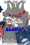 Red White and Blonde SVG, Blonde 4th of July SVG, PNG, DXF, Summer Design, for cricut, cut file, vector, silhouette DXF, glitter sublimation file, screen print, DIY shirt