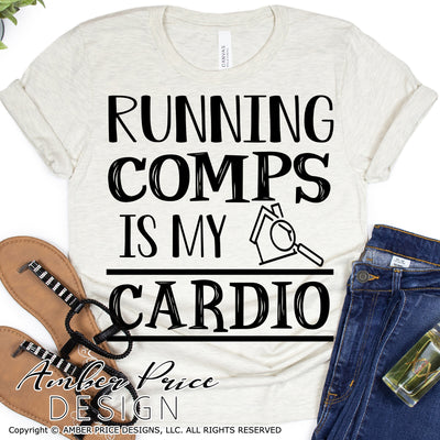 Running comps is my cardio SVG Realtor SVG Real Estate Agent SVG PNG DXF Realtor design