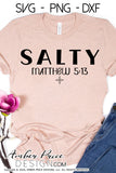 Salty SVG, Matthew 5:13 SVG, PNG, DXF, Christian svg, bible verse svg, scripture svg, Cricut file, silhouette cameo, cut file, salt and light svg, sublimation, screen print file design