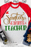 Santa's Favorite Teacher SVG, Teacher Christmas SVG, Winter SVGs for Christmas shirt. DIY Teacher Gift SVG file for Christmas Gift SVG. Festive Holiday decor Christmas ornament SVGs, silhouette projects vector files SVG Silhouette SVG Files for Cricut Project Ideas Simply Crafty SVG Bundles Vector | Amber Price Design