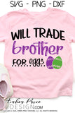 Siblings easter svgs, Will trade brother for eggs svg, Will trade sister for eggs svg, Kid's Easter svg, funny spring SVG, Girl's Easter png, Spring SVG, Boys Easter png, Spring SVG toddler shirt craft Cricut silhouette projects vector files for home decor. Free SVGs for Silhouette SVG Files for Cricut Project Ideas Simply Crafty SVG Bundles Vector | Amber Price Design | amberpricedesign.com