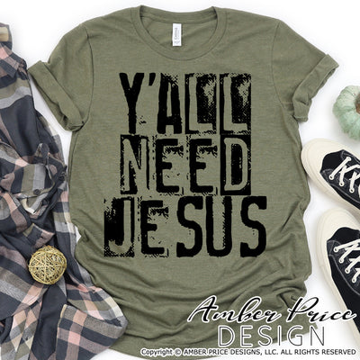 Y'all need Jesus SVG, Jesus PNG DXF, Distressed SVG, Destroyed SVG, Christian SVG, craft DIY Christian shirt SVG, Religious Shirt SVGs cut files, Cricut SVG Silhouette SVG SVG Files for Cricut, Cricut Projects Cricut Project Ideas Simply Crafty SVG Bundles for Cricut, SVG Design Bundles, Vectors | Amber Price Design